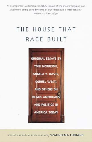 Beispielbild fr The House That Race Built: Original Essays by Toni Morrison, Angela Y. Davis, Cornel West, and Others on Black Americans and Politics in America Today zum Verkauf von Wonder Book
