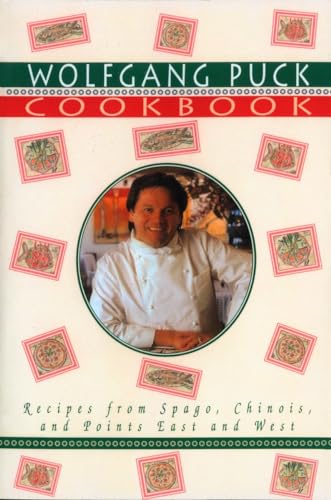 Beispielbild fr Wolfgang Puck Cookbook : Recipes from Spago, Chinois, and Points East and West zum Verkauf von Better World Books