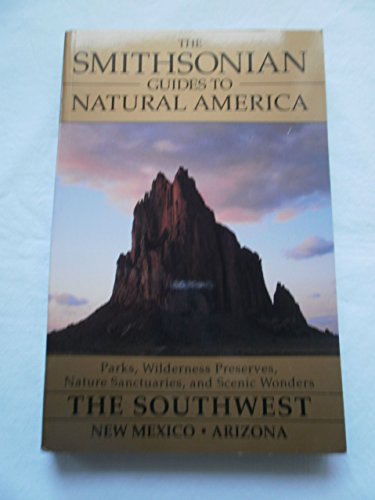 Stock image for The Southwest: New Mexico and Arizona (The Smithsonian Guides to Natural America) for sale by SecondSale