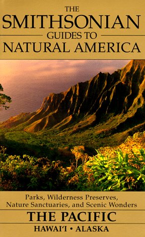 Beispielbild fr The Smithsonian Guides to Natural America: The Pacific- Hawai'i and Alaska zum Verkauf von Lowry's Books