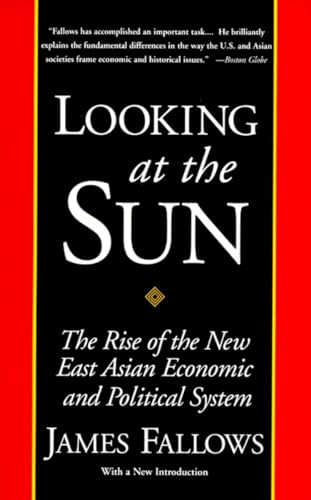 Beispielbild fr Looking at the Sun: The Rise of the New East Asian Economic and Political System zum Verkauf von Wonder Book