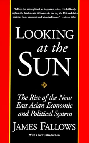 Stock image for Looking at the Sun : The Rise of the New East Asian Economic and Political System for sale by Better World Books