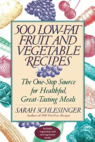 Imagen de archivo de 500 Low-Fat Fruit and Vegetable Recipes: The One-Stop Source for Heathful, Great-Tasting Meals a la venta por SecondSale