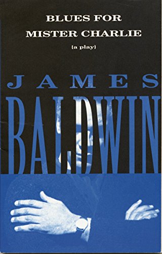Blues for Mister Charlie: A Play (9780679761785) by Baldwin, James