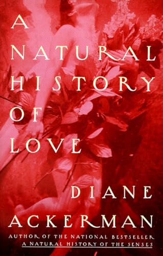 9780679761839: A Natural History of Love: Author of the National Bestseller A Natural History of the Senses