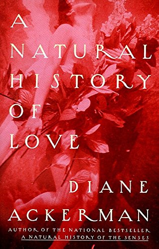 9780679761839: A Natural History of Love (Vintage): Author of the National Bestseller A Natural History of the Senses