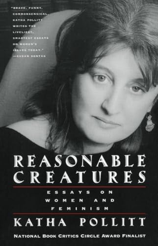 Stock image for Reasonable Creatures : Essays on Women and Feminism for sale by Better World Books