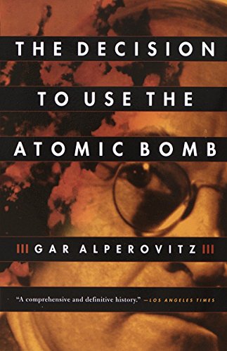 Stock image for The Decision to Use the Atomic Bomb for sale by Goodwill Books