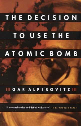 Stock image for The Decision to Use the Atomic Bomb for sale by Revaluation Books