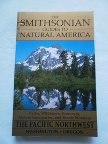 Beispielbild fr The Smithsonian Guides to Natural America: Pacific Northwest: Washington, Oregon zum Verkauf von SecondSale