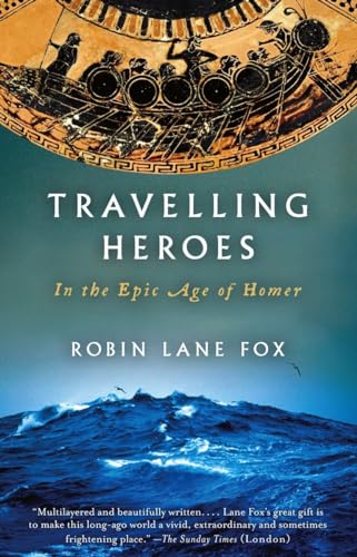 Beispielbild fr Travelling Heroes : In the Epic Age of Homer zum Verkauf von Better World Books: West