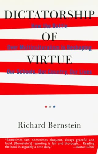 Stock image for Dictatorship of Virtue: How the Battle over Multiculturalism Is Reshaping Our Schools, Our Country, and Our Lives for sale by Hippo Books