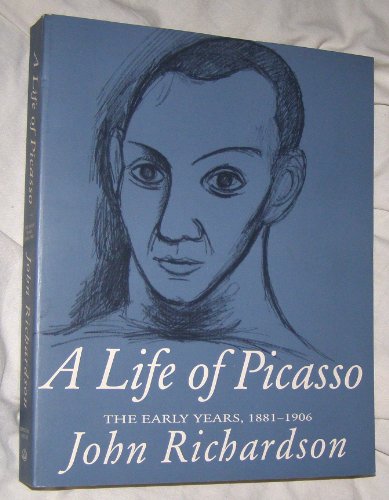 9780679764212: A Life of Picasso; vol. I: The Early Years, 1881-1906
