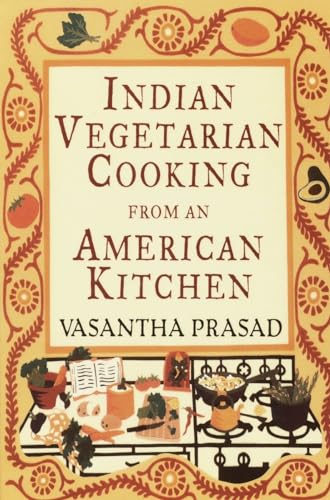 Stock image for Indian Vegetarian Cooking from an American Kitchen : A Cookbook for sale by Better World Books