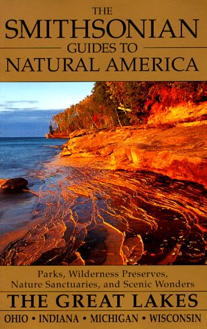 The Smithsonian Guides to Natural America - The Great Lakes: Ohio, Indiana, Michigan, Wisconsin