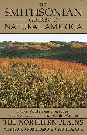 Stock image for The Smithsonian Guides to Natural America: The Northern Plains: Minnesota, North Dakota, South Dakota for sale by SecondSale