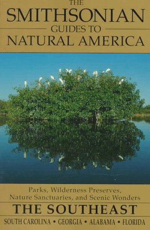 Stock image for The Smithsonian Guides to Natural America: The Southeast- South Carolina, Georgia, Alabama, and Florida for sale by Lowry's Books