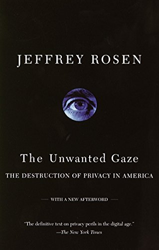 Imagen de archivo de The Unwanted Gaze: The Destruction of Privacy in America a la venta por Wonder Book