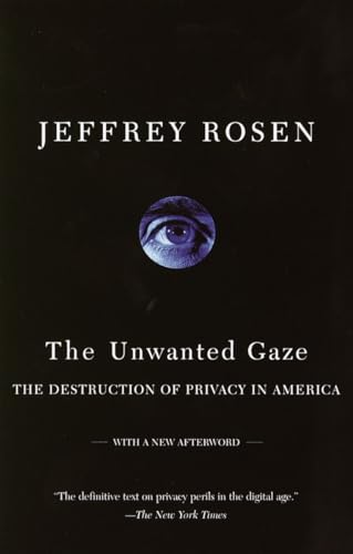 9780679765202: The Unwanted Gaze: The Destruction of Privacy in America