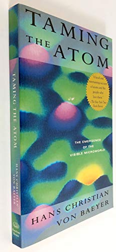 Stock image for Taming the Atom:: The Emergence of the Visible Microworld for sale by Irish Booksellers
