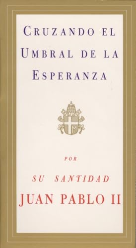 Stock image for Cruzando el Umbral de la Esperanza / Crossing the Threshold of Hope (Spanish Edition) for sale by Decluttr