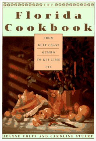 Beispielbild fr The Florida Cookbook : From Gulf Coast Gumbo to Key Lime Pie zum Verkauf von Better World Books