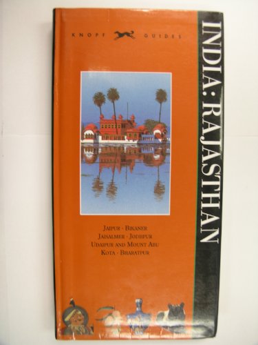 9780679765912: Knopf Guide India: Rajasthan : Jaipur, Bikaner, Jaisalmer, Jodhpur, Udaipur and Mount Abu Kota, Bharaatpur (Knopf Guides) [Idioma Ingls]