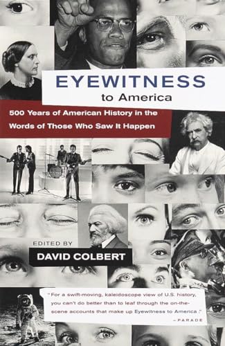Beispielbild fr Eyewitness to America: 500 Years of American History in the Words of Those Who Saw It Happen zum Verkauf von Your Online Bookstore