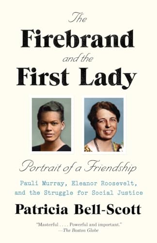 Beispielbild fr The Firebrand and the First Lady : Portrait of a Friendship: Pauli Murray, Eleanor Roosevelt, and the Struggle for Social Justice zum Verkauf von Better World Books