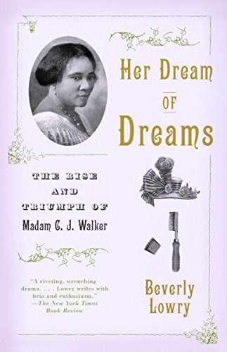 Beispielbild fr Her Dream of Dreams : The Rise and Triumph of Madam C. J. Walker zum Verkauf von Better World Books