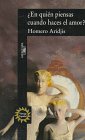 En Quien Piensas Cuando Haces El Amor/Who Do You Think of When You Make Love (Spanish Edition) (9780679768500) by Aridjis, Homero