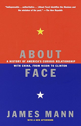 Imagen de archivo de About Face: A History of America's Curious Relationship with China, from Nixon to Clinton a la venta por SecondSale