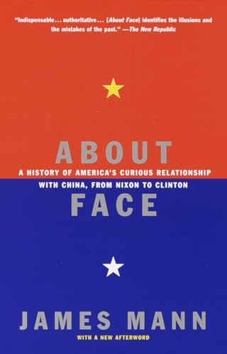 Stock image for About Face: A History of America's Curious Relationship with China, from Nixon to Clinton for sale by More Than Words