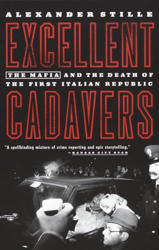 Beispielbild fr Excellent Cadavers : The Mafia and the Death of the First Italian Republic zum Verkauf von Better World Books