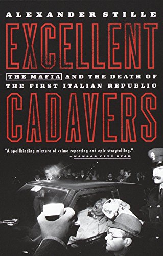 Stock image for Excellent Cadavers: The Mafia and the Death of the First Italian Republic for sale by Open Books West Loop