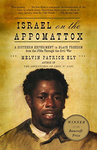 Beispielbild fr Israel on the Appomattox: A Southern Experiment in Black Freedom from the 1790s Through the Civil War zum Verkauf von SecondSale
