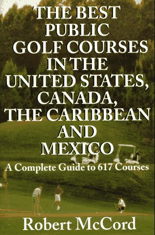 Stock image for The Best Public Golf Courses in the United States, Canada, the Caribbean and Mexico for sale by ThriftBooks-Dallas