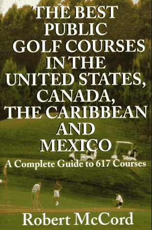 9780679769033: The Best Public Golf Courses in the United States, Canada, the Caribbean and Mexico