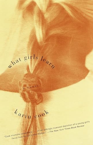 Beispielbild fr What Girls Learn: A Novel zum Verkauf von Your Online Bookstore