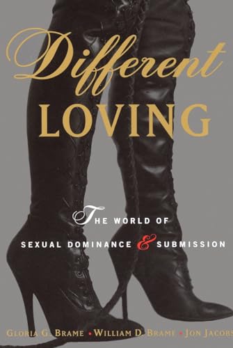 Imagen de archivo de Different Loving : A Complete Exploration of the World of Sexual Dominance and Submission a la venta por Better World Books