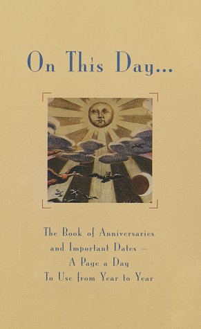 Stock image for On This Day.: The Book of Anniversaries and Important Dates for sale by Wonder Book