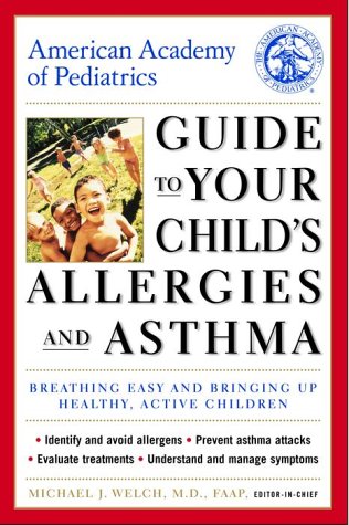 Beispielbild fr American Academy of Pediatrics Guide to Your Child's Allergies and Asthma: Breathing Easy and Bringing Up Healthy, Active Children zum Verkauf von The Yard Sale Store