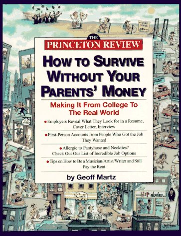 Beispielbild fr Princeton Review: How to Survive Without Your Parents' Money: Making It from College to the Real World zum Verkauf von Wonder Book
