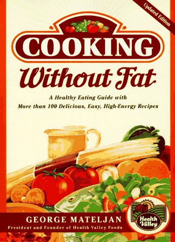 9780679770718: Cooking Without Fat: A Healthy Eating Guide With More Than 100 Delicious, Easy, High-Energy Recipes