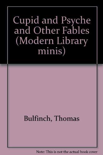 Stock image for Cupid and Psyche and Other Fables (Modern Library Minis) for sale by Wonder Book