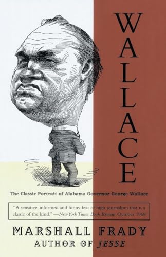 Stock image for Wallace : The Classic Portrait of Alabama Governor George Wallace for sale by Better World Books