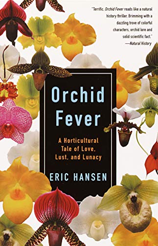 Stock image for Orchid Fever : A Horticultural Tale of Love, Lust, and Lunacy for sale by Better World Books