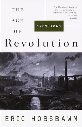 Stock image for The Age of Revolution: 1749-1848: 1789-1848 (History of the Modern World) for sale by SN Books Ltd