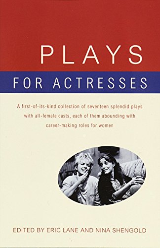 Beispielbild fr Plays for Actresses : A First-Of-Its-Kind Collection of Seventeen Splendid Plays with All-Female Casts, Each of Them Abounding with Career-Making Roles for Women zum Verkauf von Better World Books