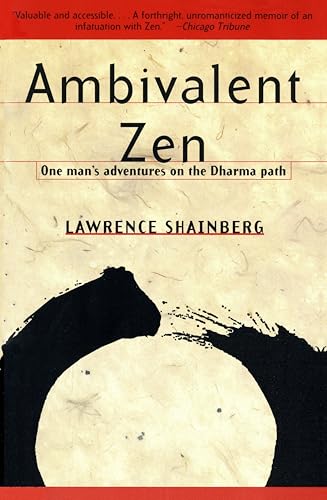 

Ambivalent Zen : One Man's Adventures on the Dharma Path